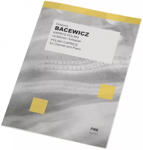 PWM Bacewicz Grażyna - Kaprys polski w transkrypcji klarnet i fortepian PWM Bacewicz Grażyna - Kaprys polski w transkrypcji klarnet i fortepian