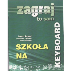 An KĂŞpski Janusz- Zagraj To Sam - SzkoÂła Na Keyboard  (...)