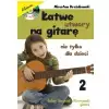 AN Drożdżowski M ″Łatwe utwory na gitarę nie tylko dla dzieci″ cz. 2