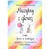 Polihymnia Dorota Gawlikowska - Muzykuj Z Głową Czyli Teoria W Praktyce. Ćwiczenia Dla Początkujących Skrzypków