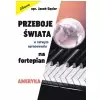 J. Gąsior - Przeboje Świata W Łatwym Opracowaniu Na Fortepian - Ameryka J. Gąsior - Przeboje Świata W Łatwym Opracowaniu Na Fortepian - Ameryka