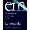 PWM Różni - Encyklopedia muzyczna PWM. Lutosławski - od ogniwa do łańcucha